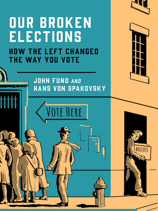 Title details for Our Broken Elections by John Fund - Available